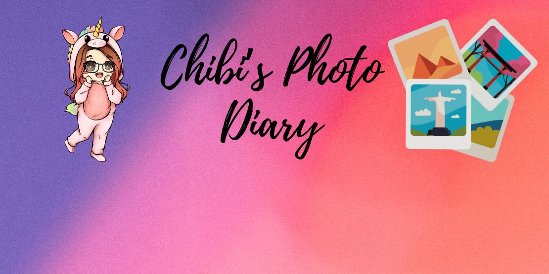 Chibi’s Photo Diary: Day 13